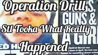 Operation Drill Part 34  The Real Story Behind Stl Tooka amp Ki Today [upl. by Hittel]