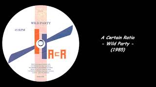 A Certain Ratio  Wild Party 1985 [upl. by Notlit69]