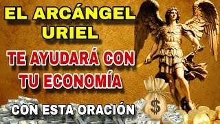 Arcangel Uriel y la energía del dinero oración de abundancia y prosperidad al Arcángel Uriel [upl. by Hanna]