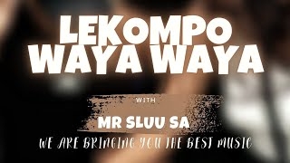 Limpopo Music Mix 12 Sep 2023  Lekompo Waya Waya  Mixed By Mr Sluu SA [upl. by Ylrrad97]