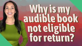 Why is my audible book not eligible for return [upl. by Stepha256]