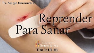 Día del Señor  Reprender para sanar Ps Sergio Hernández  IBGP [upl. by Notffilc]