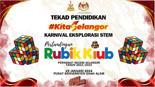 PERTANDINGAN RUBIK KIUB PERINGKAT NEGERI SELAGOR TAHUN 20232024  ISNIN29 JAN 2024 [upl. by Enait]