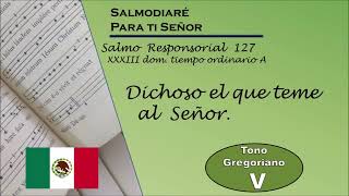 salmo responsorial 127 XXXIII domingo Ordinario Ciclo A lec Mexicano modo gregoriano [upl. by Anoyk]