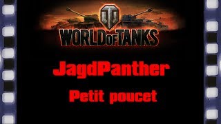 World of Tanks  JagdPanther  Petit poucet [upl. by Siurad]