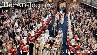 The Aristocracy  Born to Rule  3 of 4  Letting in the Hoi Polloi  British Aristocracy Nobility [upl. by Harding]