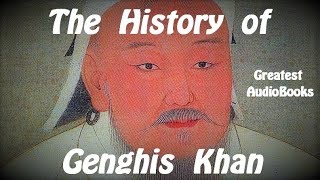 THE HISTORY OF GENGHIS KHAN  FULL AudioBook  Greatest AudioBooks [upl. by Ynaiffit969]