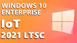 Como converter Windows 10 Enterprise LTSC 21H2 em IOT [upl. by Nnyrat]