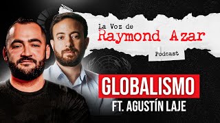 Globalismo Ft Agustín Laje  Episodio 58 [upl. by Galer]