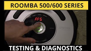 iRobot Roomba 500 and 600 Series Testing amp Diagnostics [upl. by Killen44]