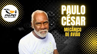 Paulo César  Mecânico de Aeronaves  Papo de Avião 014 [upl. by Katti]