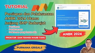 Persiapan dan Pelaksanaan ANBK 2024 Utama Jenjang SMP Sederajat  Yang dikerjakan Proktor ANBK 2024 [upl. by Oigimer682]