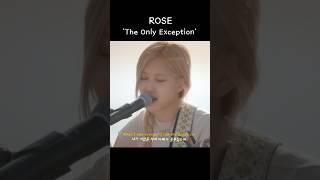 ROSE  The only Exception [upl. by Zeena]