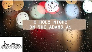 O Holy Night Sample on Adams Gen 1 A1 Trumpet by Trent Austin at Austin Custom Brass [upl. by Ahsian]