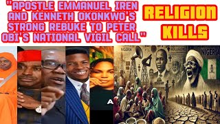 quotAPOSTLE EMMANUEL IREN AND KENNETH OKONKWOS STRONG REBUKE TO PETER OBIS NATIONAL VIGIL CALLquot [upl. by Adrahs]