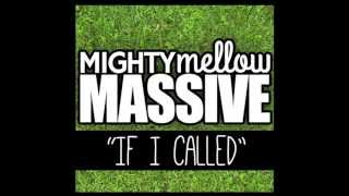 MightyMellowMassive  If I Called Audio [upl. by Parshall]