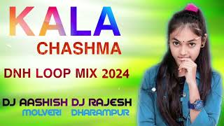 Kala chashma DNH LOOP MIX 2024 DJ ASHISH MOLVERI DJ RAJESH DHARM PUR [upl. by Lever]