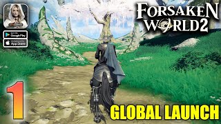 Forsaken World 2 Global Launch Gameplay Walkthrough Part 1 iOS Android [upl. by Aneem]