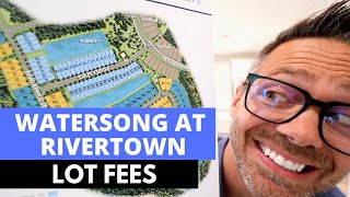 WATERSONG AT RIVERTOWN LOT FEES [upl. by Norby]