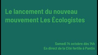 Lancement du nouveau mouvement « Les Écologistes » en direct [upl. by Yrnehnhoj]