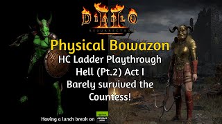 ACT I HELL Barely survived the Countess D2R HC Ladder Physical Bowazon Playthrough Hell Pt2 [upl. by Xeno]