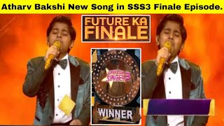 Atharv Bakshi New Song in Superstar Singer 3 Finale EpisodeGrand FinaleWinner [upl. by Yand]