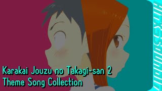 LYRICS Karakai Jouzu no Takagisan 2 Theme Song Collection [upl. by Meggi332]