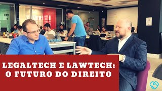 Lawtechs e Legaltechs o futuro do Direito [upl. by Arehs]