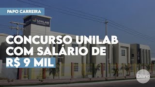 Unilab abre inscrição para concurso com salário de R 9 mil [upl. by Lorrin]