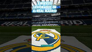 3 Jugadores lesionados en el realmadrid halamadrid futbol atossports florentinoperez ancelotti [upl. by Fabian]