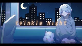 twinkle night  木市ぷゆ（cover） [upl. by Sylvester800]