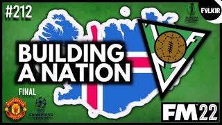 2 Finals UCL 7 – FM22 – Husavik Heroes 212 – IF Völsungur – Football Manager 2022 Build a Nation [upl. by Hauger]