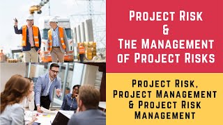 Project Risk and The Management of Project Risks Project Project Risks amp Project Risk Management [upl. by Eekaz]