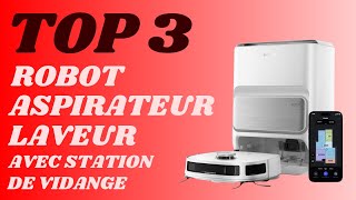 Top 3  Meilleur Robot Aspirateur Laveur Avec Station De Vidange 2024 [upl. by Siladnerb]