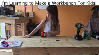 Im Learning to Make a Workbench for Kids [upl. by Nisaj]