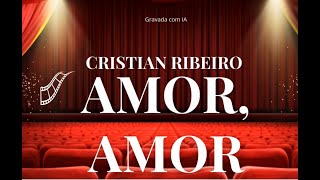 Amor amor  Letra de Cristian Ribeiro [upl. by Bough]