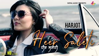 Jot Harjot  Heer Saleti  Goyal Music  New Punjabi Song  Latest Punjabi Songs [upl. by Cirded]