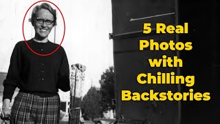 5 Real Photos with Chilling Backstories [upl. by Gambell]