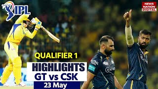 GT vs CSK Qualifier 1 Full Match Highlights CSK vs GT Today Match Highlights  IPL Highlights [upl. by Illib]