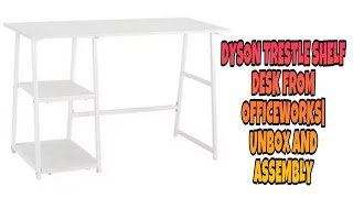 DYSON TRESTLE DESK FROM OFFICEWORKSUNBOX AND ASSEMBLY [upl. by Aryhs875]