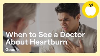 Do I Need to See a Doctor for Heartburn  GoodRx [upl. by Leinnad]