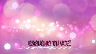 ESCUCHO TU VOZ [upl. by Cave71]