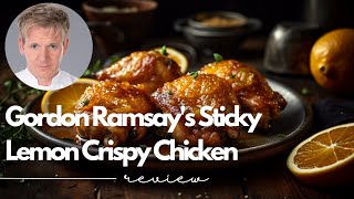 Master the Art of Cooking with Gordon Ramsays Sticky Lemon Crispy Chicken [upl. by Emiline366]