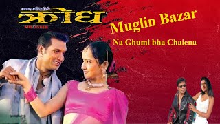 Muglin Bazar Na Ghumi Bhachaina Soltini  Nepali Movie Krodha [upl. by Shreeves53]