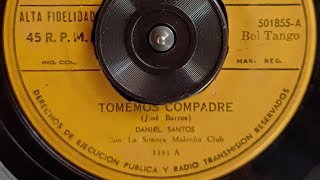 Tomemos compadre  Daniel Santos  Bolero Tango [upl. by Yevette983]