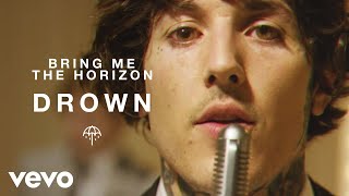 Bring Me The Horizon  Drown [upl. by Cello]