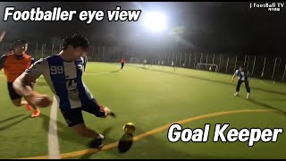 Footballer GK Goal Keeper eye view [upl. by Getter]