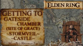 Getting to Gateside Chamber Site of Grace Stormveil Castle  Elden Ring [upl. by Nyladnek991]