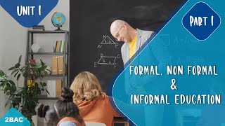 2BAC  Unit1  Formal Informal and Non Formal Education  Part1 [upl. by Arat]