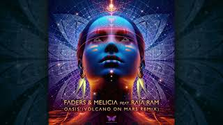 Faders amp Melicia Feat Raja Ram  Oasis Volcano On Mars Remix [upl. by Giffer]